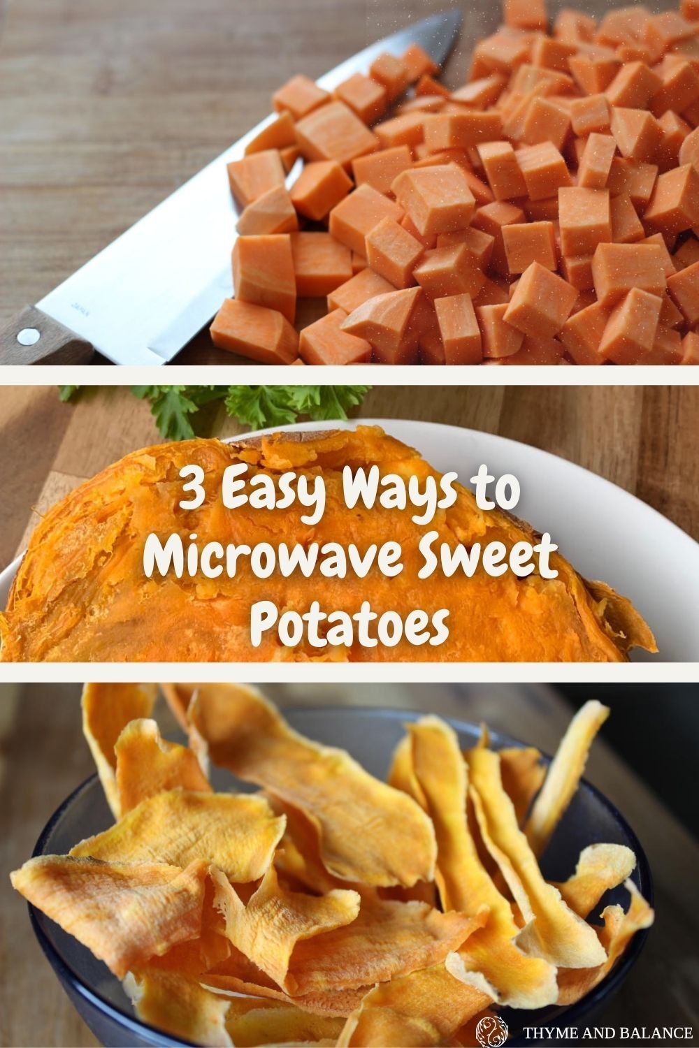 3 Easy ways to microwave sweet potatoes. Microwave them whole, cubed or turn them into sweet potato crisps, all shown in the images on this poster by Thyme and Balance