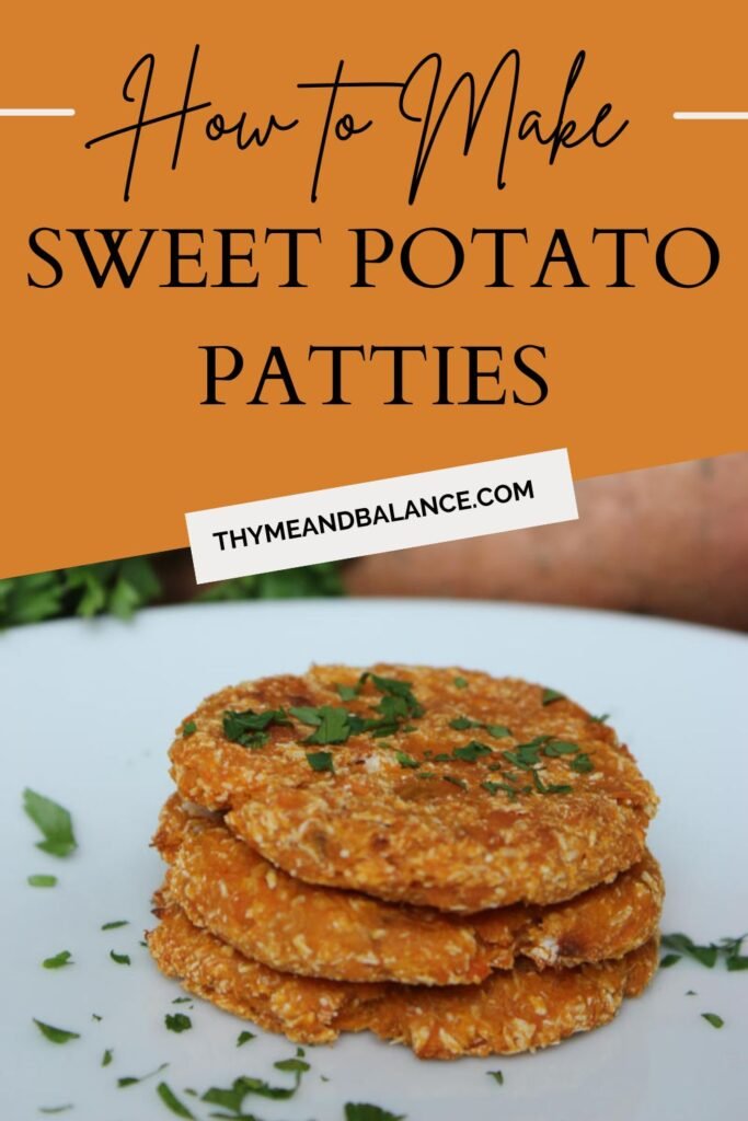 Picture of sweet potato patties overlaid with text saying how to make sweet potatoes. Source of the image says thymeandbalance.com