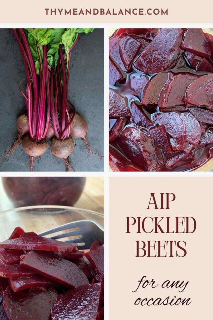 Fresh beetroot in the top right, top left shows a close up of sliced pickled beetroot and the bottom left picture is a glass bowl with a fork and slices pickled beets. Text overlay reads: AIP Pickled beets for any occasion.