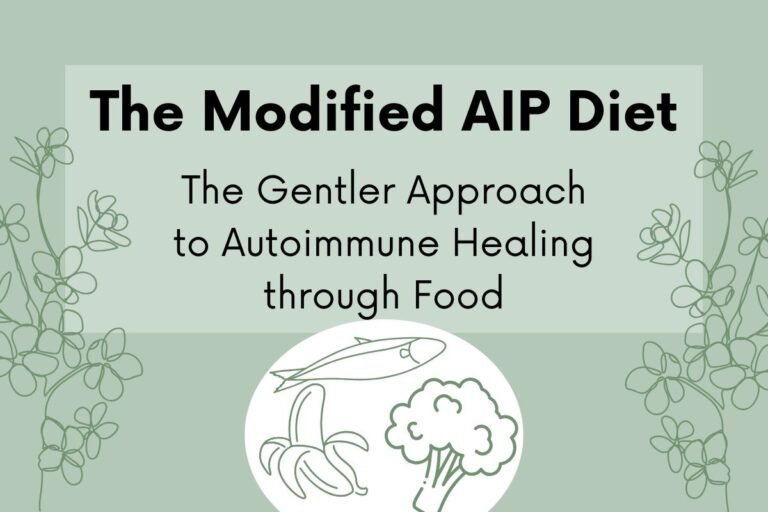 Graphic titled ‘The Modified AIP Diet: The Gentler Approach to Autoimmune Healing’ with green background, flower illustrations, and a circular icon showing broccoli, banana, and fish. Represents dietary guidelines for autoimmune support.