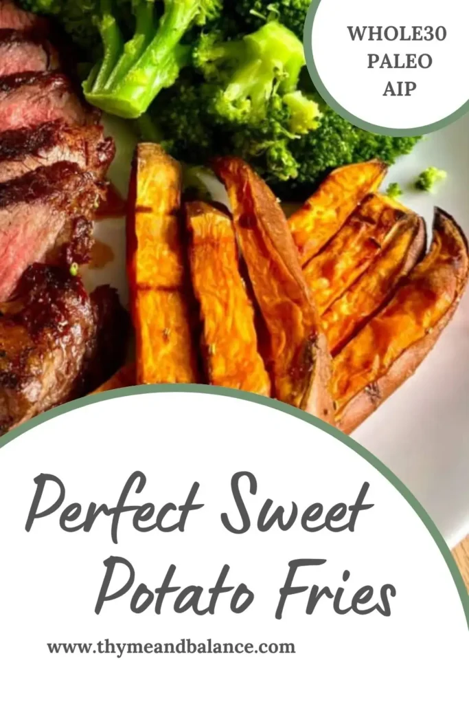 Plate with crispy oven baked sweet potato fries served with steak and broccoli. A healthy AIP, Paleo, and Whole30 side dish.
