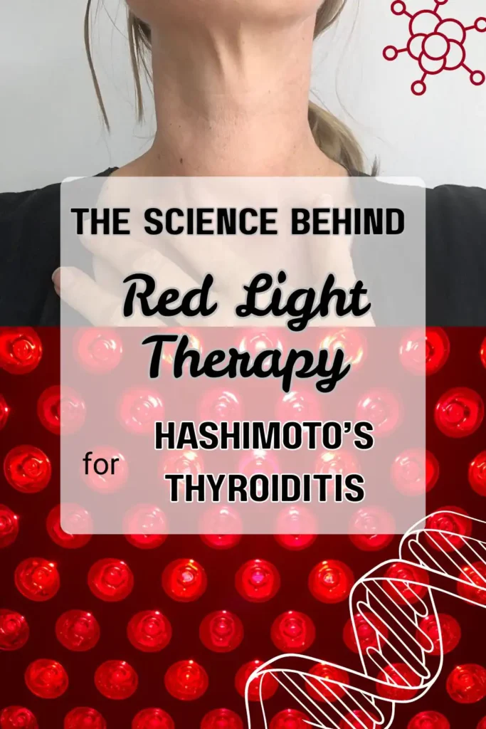 Image of a red light therapy panel at the bottom and a womans next at the top with text overlay saying: The Science behind red light therapy for Hashimotos Thyroidits