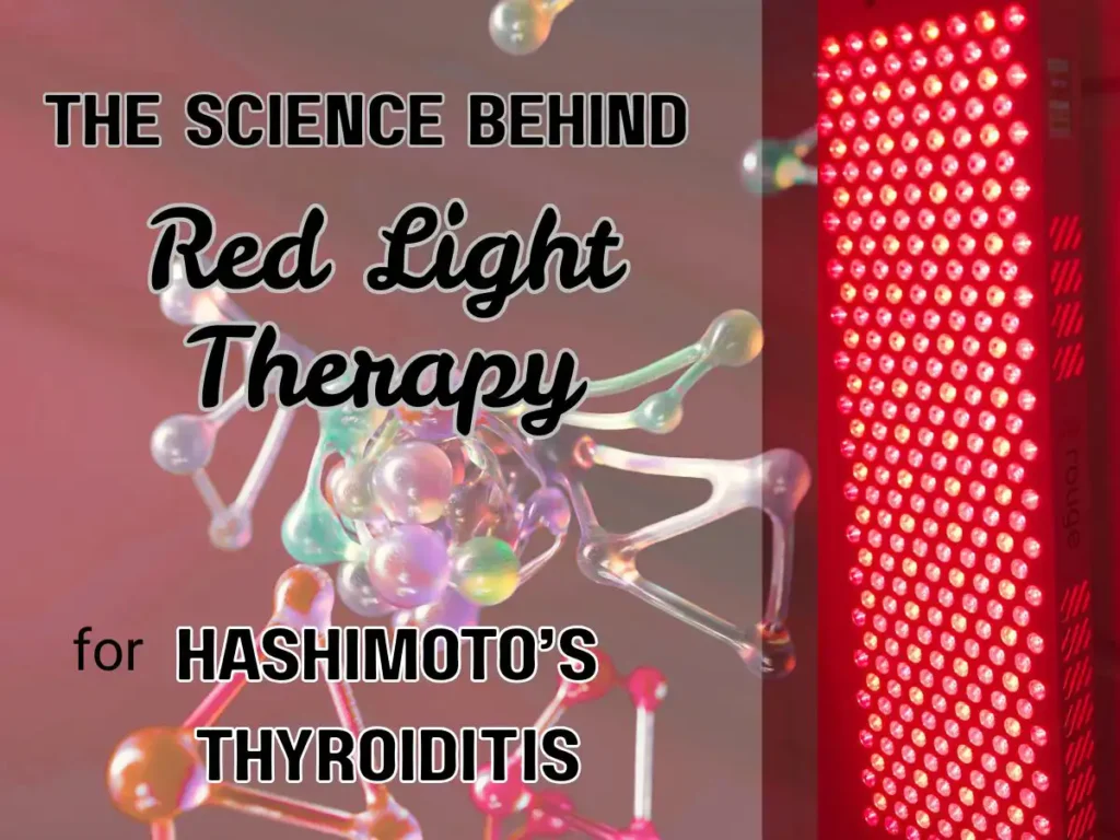 Image of a red light therapy panel next to a background of molecules with text overlay saying: The Science behind red light therapy for Hashimotos Thyroidits
